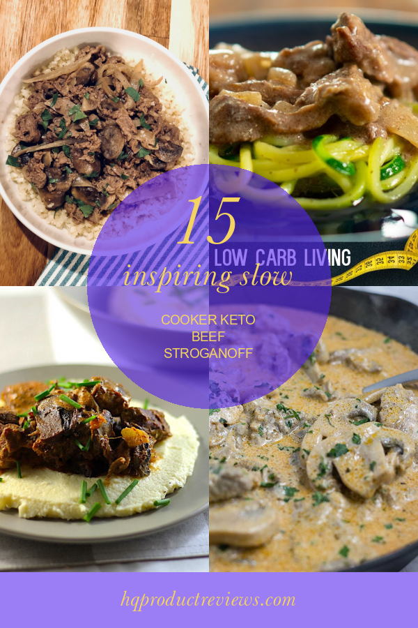 15 Inspiring Slow Cooker Keto Beef Stroganoff Best Product Reviews